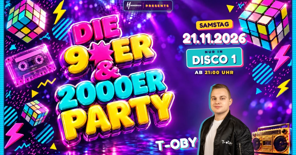 Plakat: Die 90er & 2000er Party mit DJ T-oby, Samstag 21.11.2026, nur in Disco 1, ab 21 Uhr